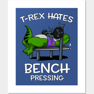 T-Rex Hates Bench Pressing Funny Fitness Gym Dinosaur Posters and Art